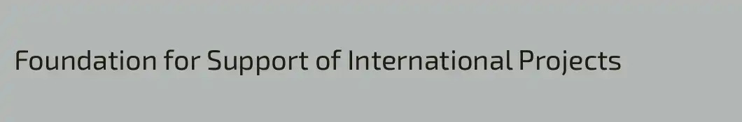 Foundation for Support of International Projects